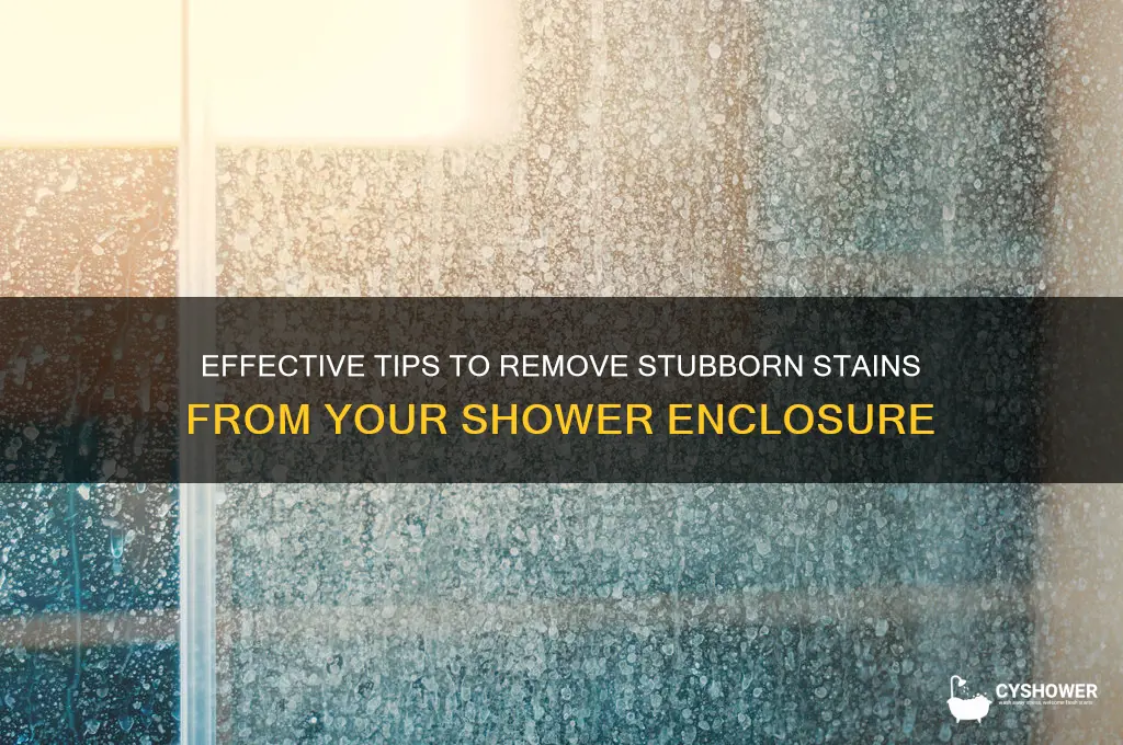 how do i remove stains on my shower enclosure