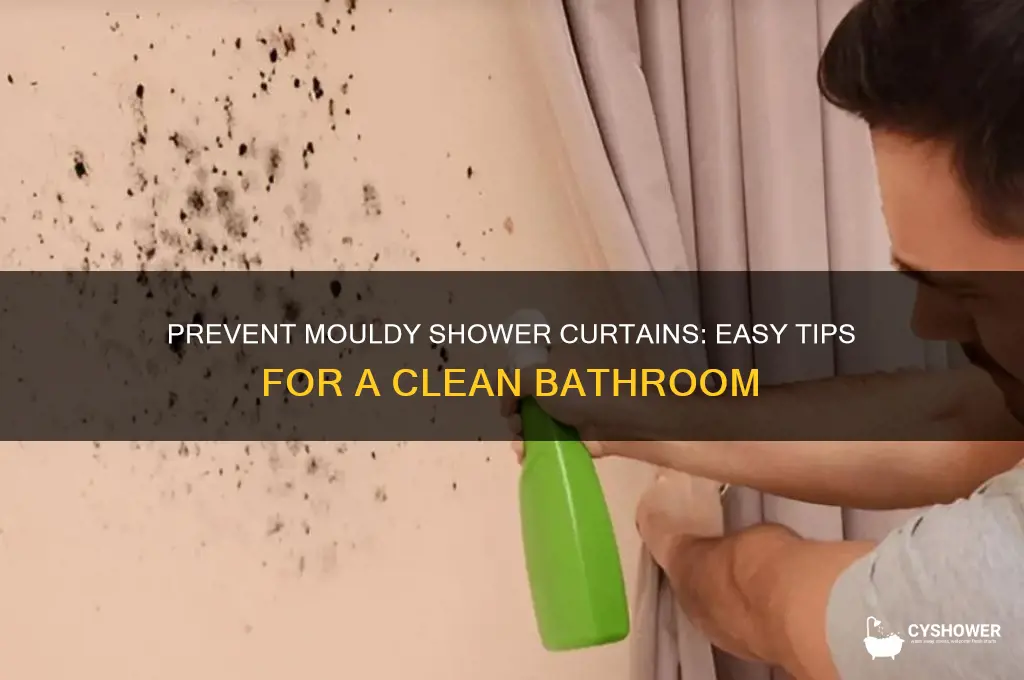 how do i stop my shower curtain from going mouldy