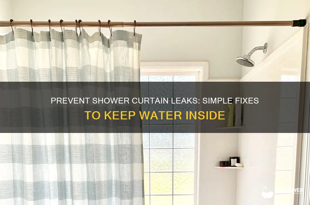 how do i stop my shower curtain from leaking outside