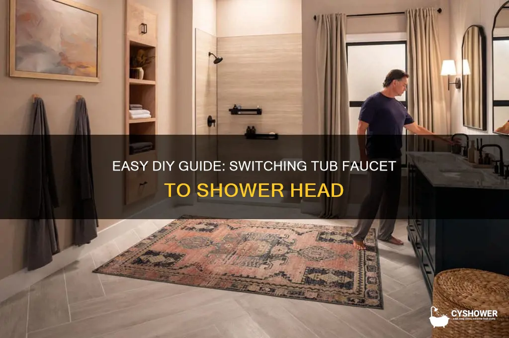 how do i switch for tub faucet to shower head