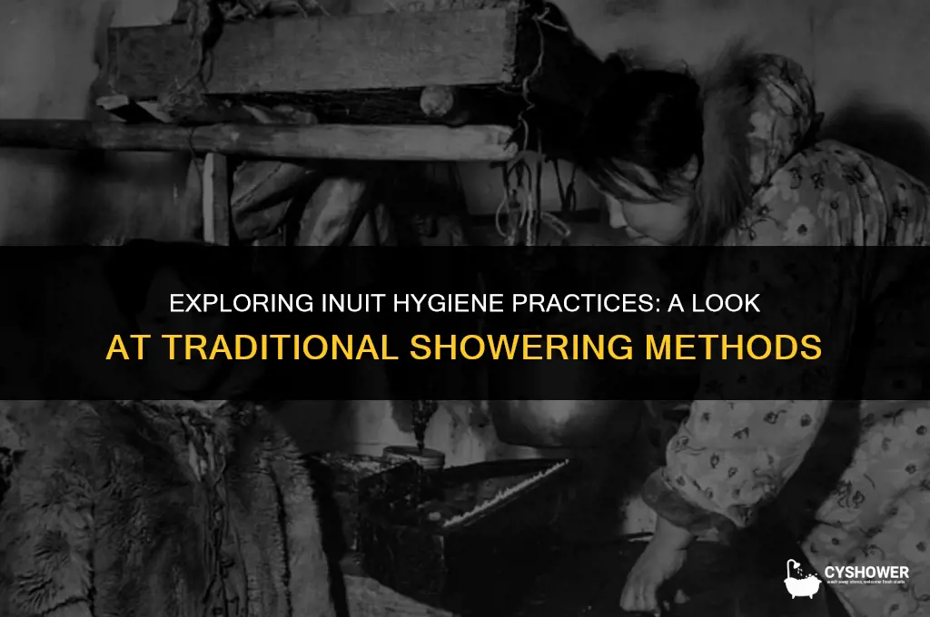 how do inuit people shower