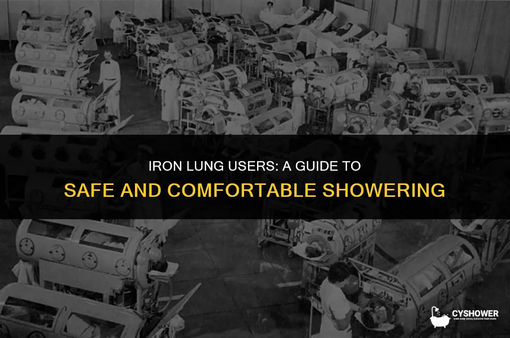 how do iron lung patients shower