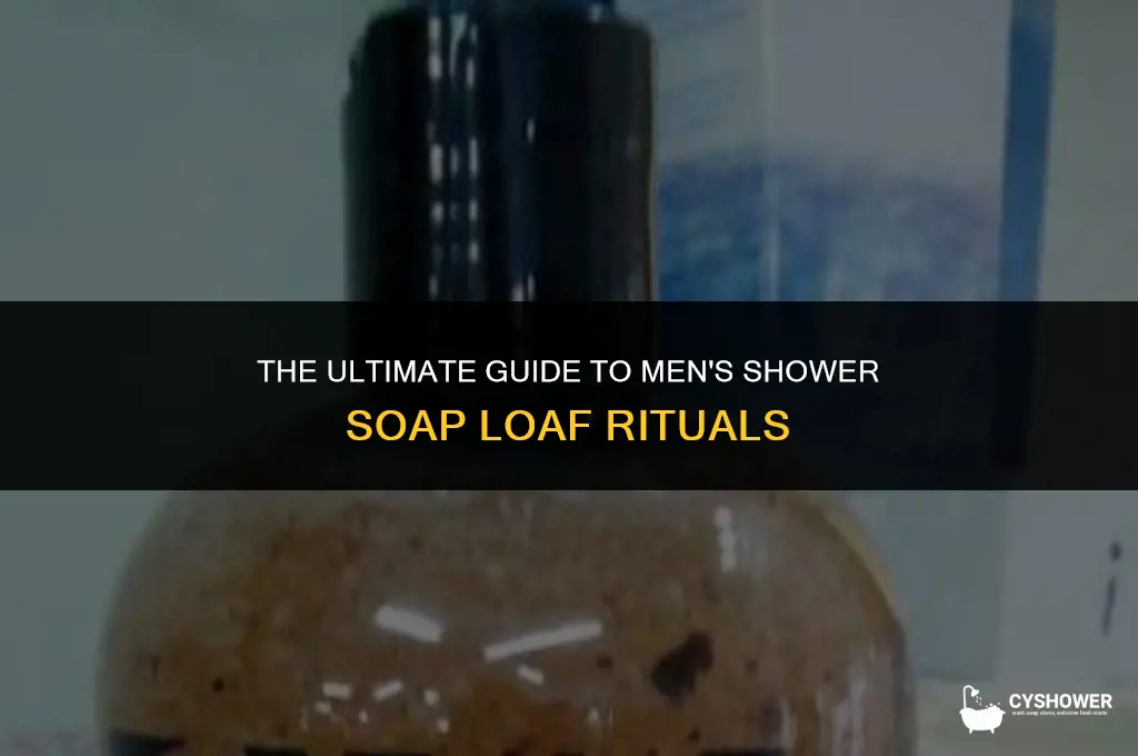 how do men shower soap loafa