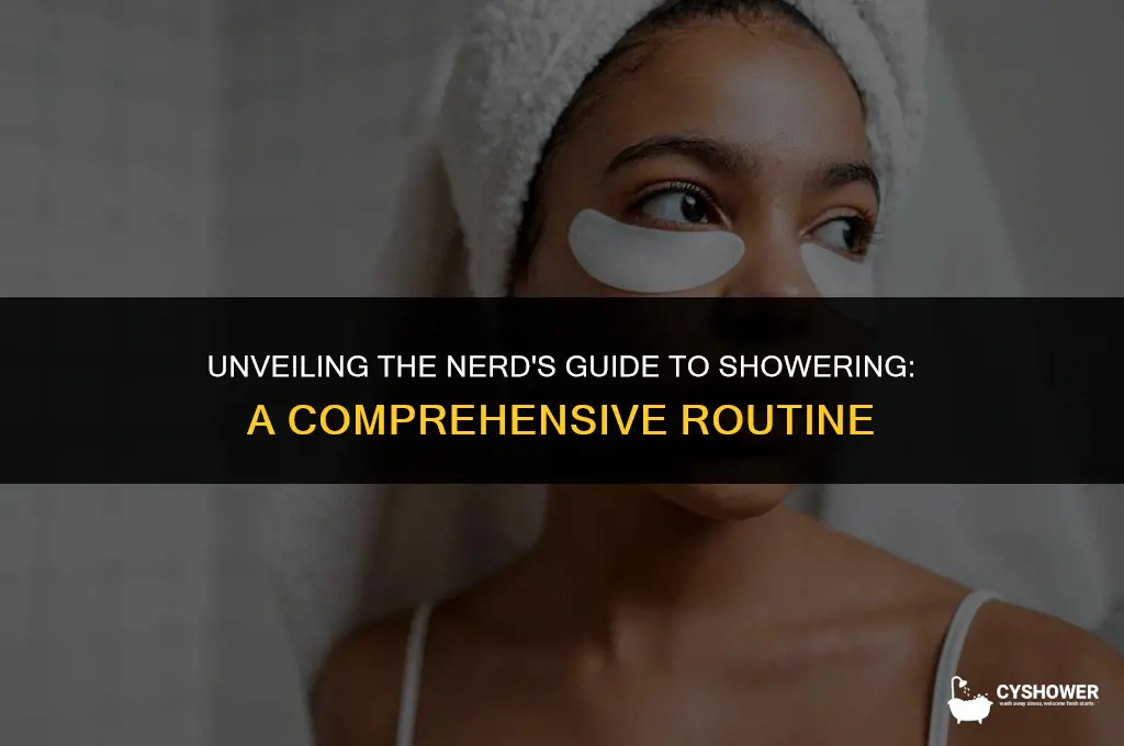 how do nerds shower
