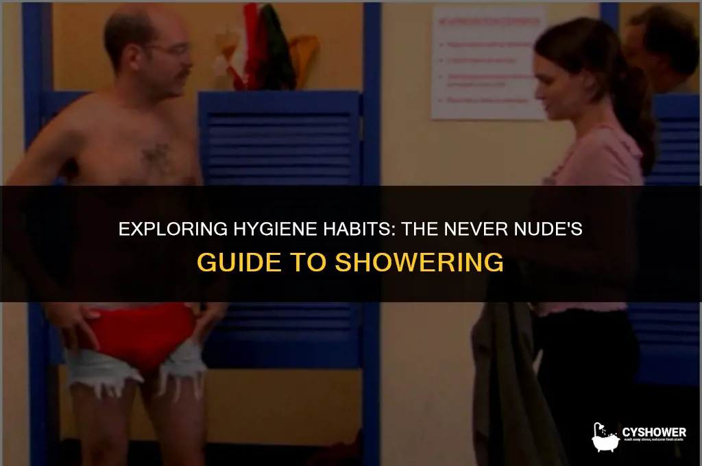 how do never nudes shower