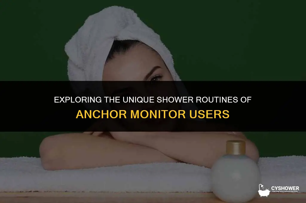 how do people with anchormonitors shower