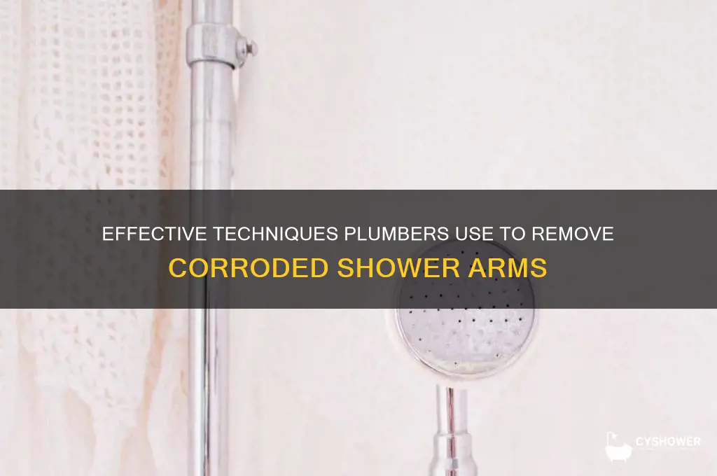 how do plumber remove corroded shower arm