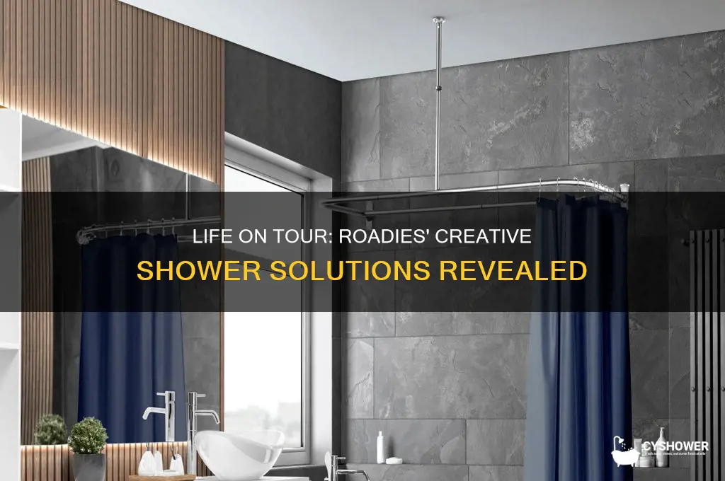 how do roadies take a shower