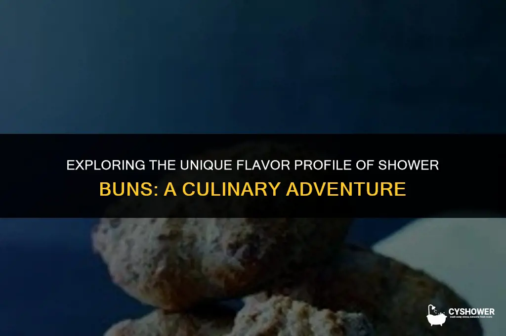 how do shower buns taste
