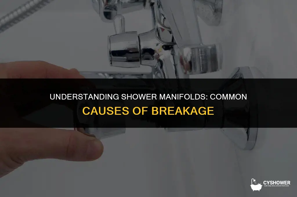 how do shower manifolds break