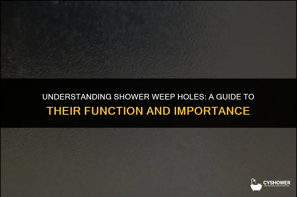 how do shower weep holes work