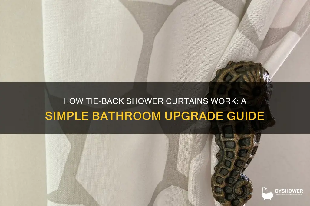 how do tie back shower curtains work