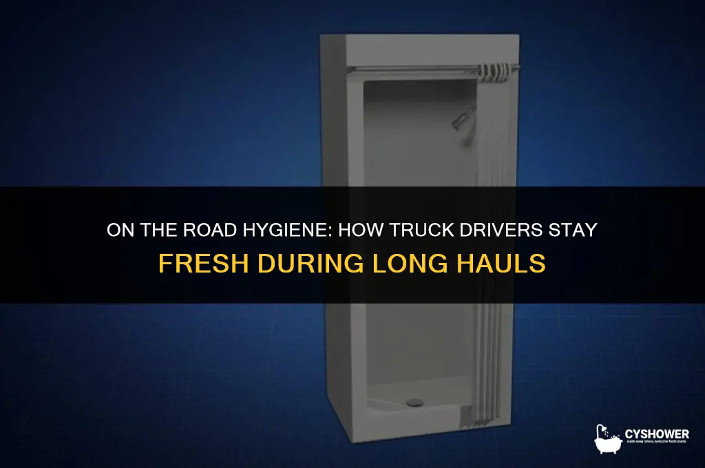how do truck drivers shower