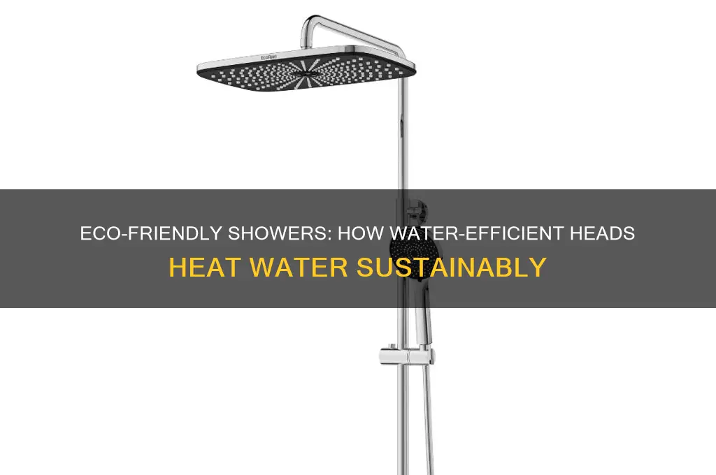 how do water efficient shower heads heat water