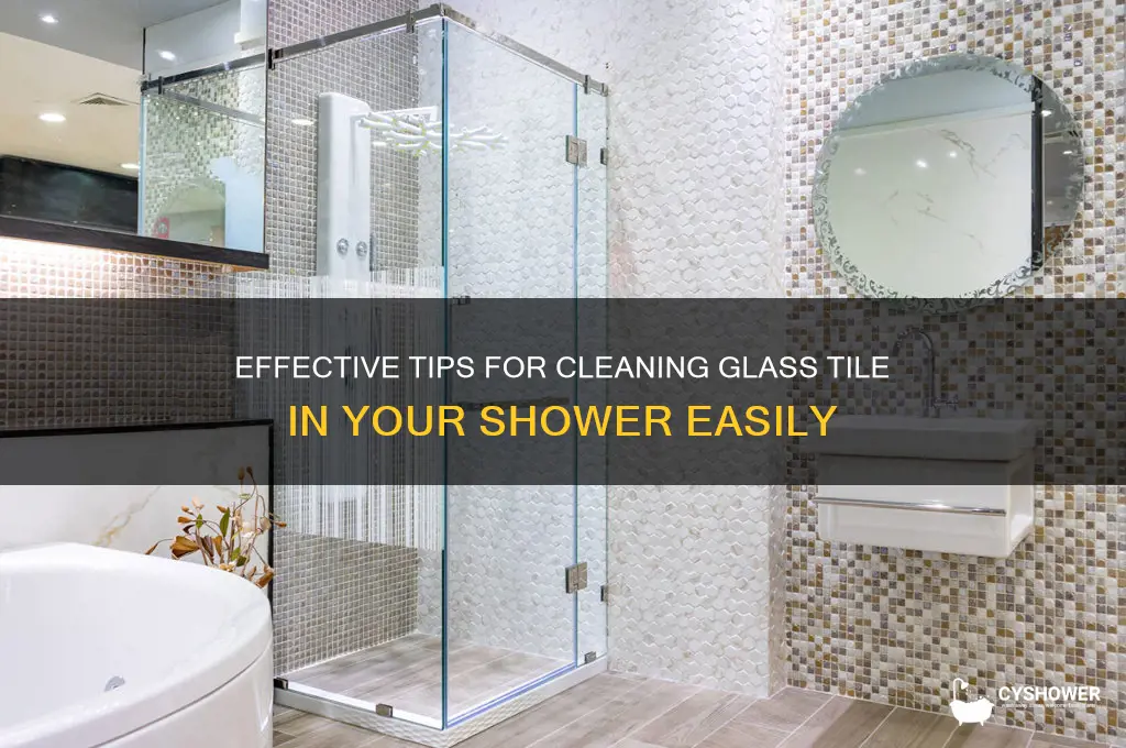 how do you clean glass tile in a shower