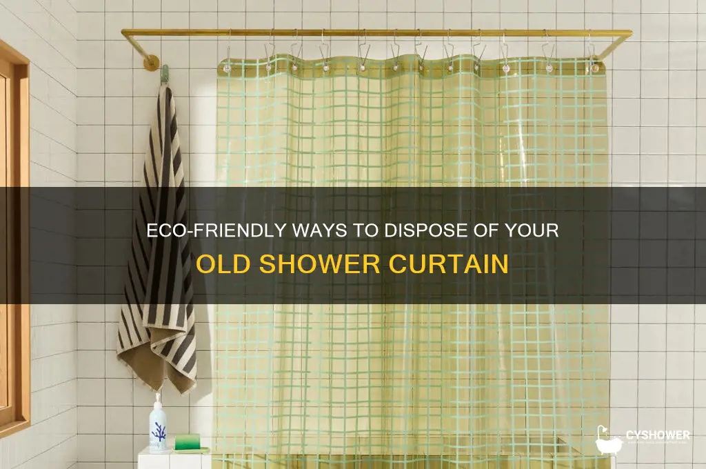 how do you dispose a shower curtain