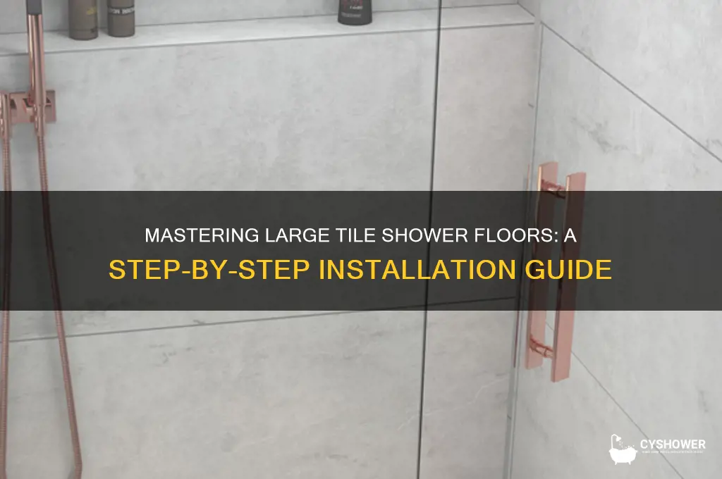 how do you do a large tile shower floor