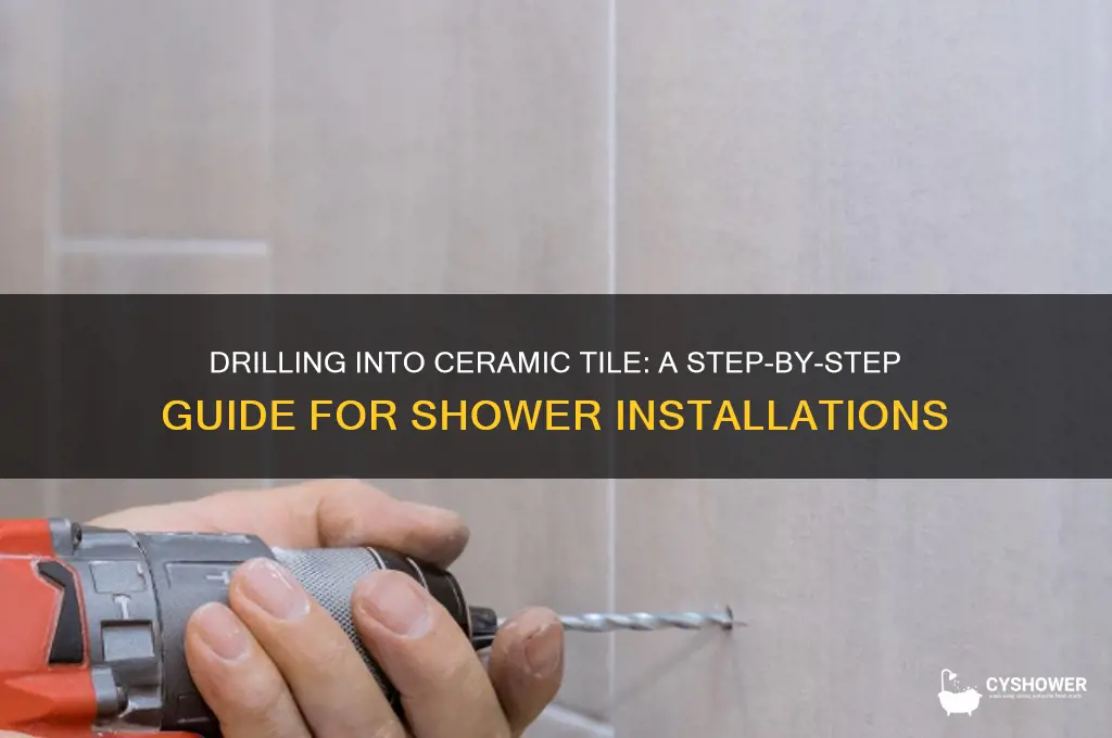 how do you drill into ceramic tile for a shower