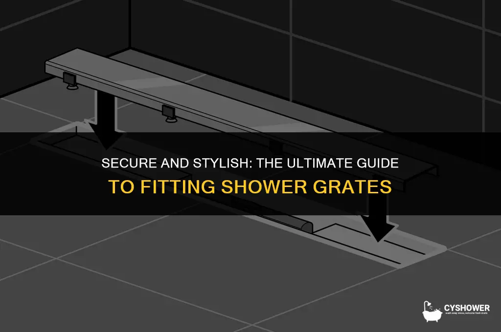 how do you fit shower grates