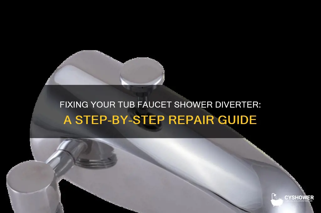 how do you fix tub faucet shower diverter repair