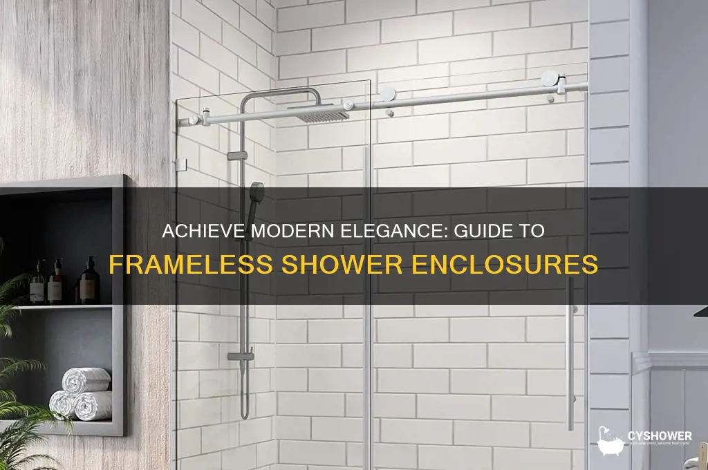 how do you get frameless shower enclosures