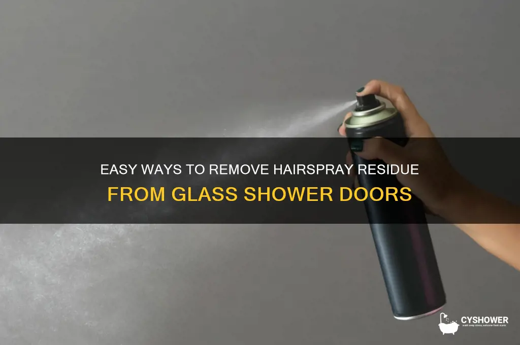how do you get hairspray off of glass shower doors