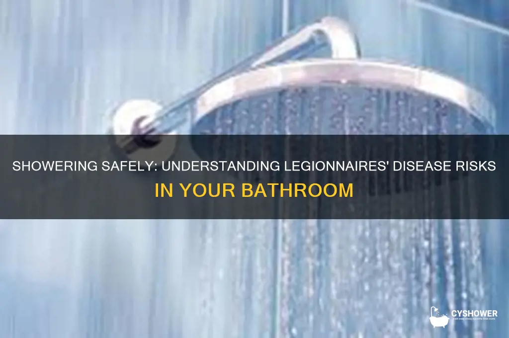 how do you get legionnaires disease from a shower