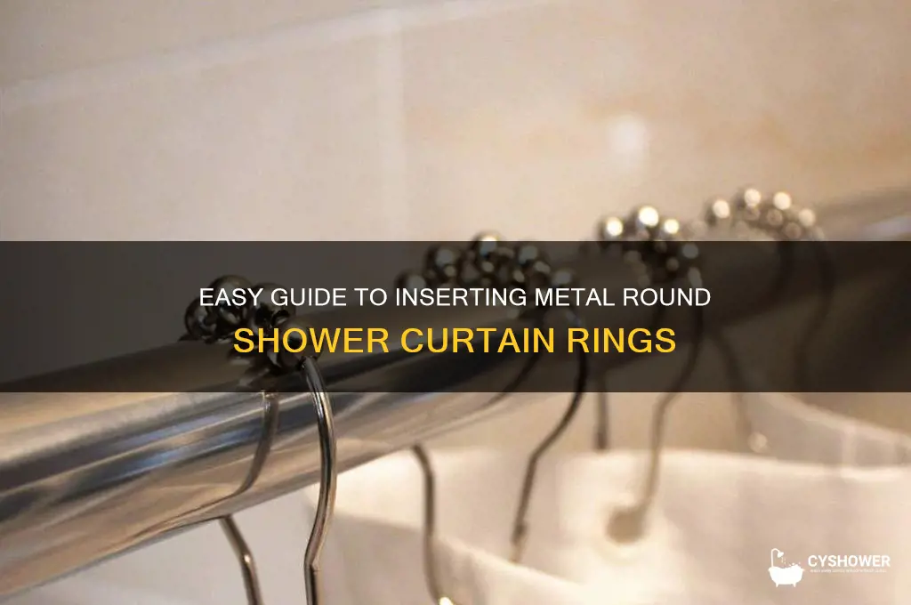 how do you insert metal round shower curtain rings