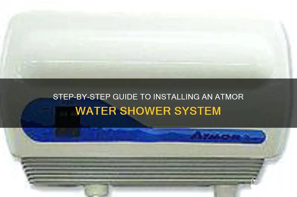 how do you install a atmor water shower