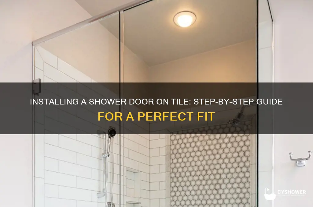 how do you install a shower door on tile