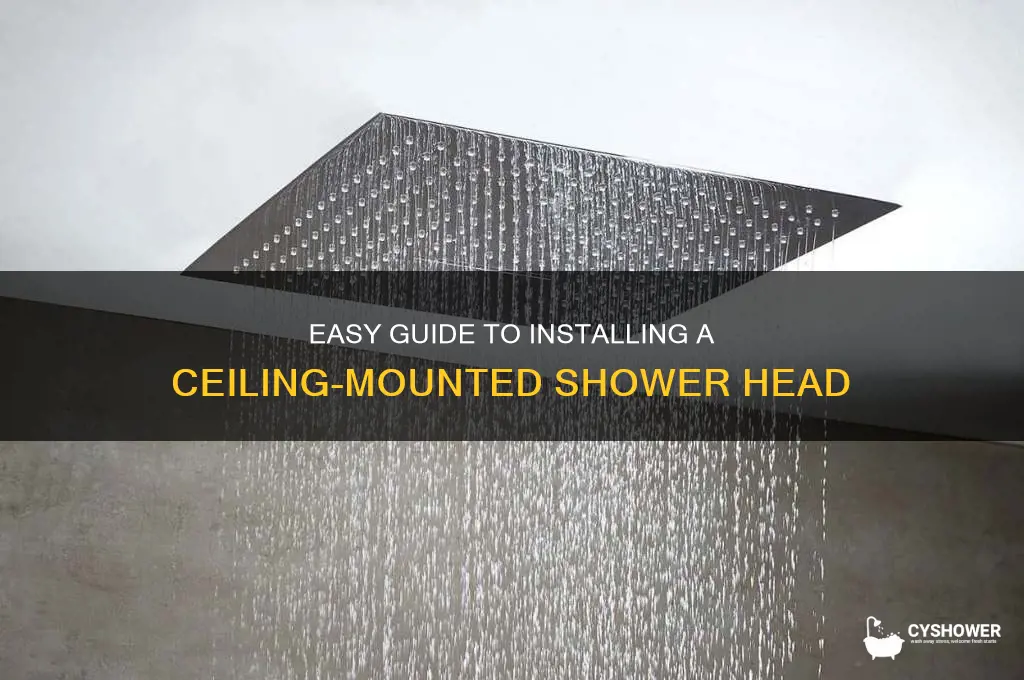 how do you install a shower head on the ceiling