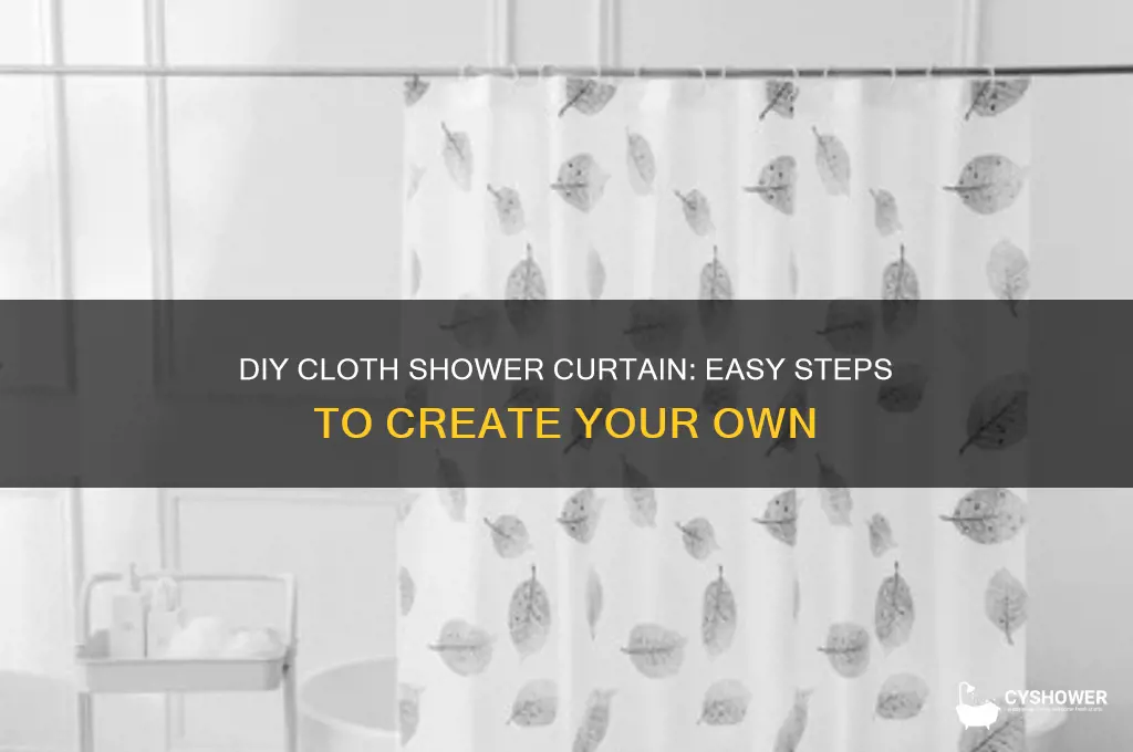 how do you make a cloth shower curtain
