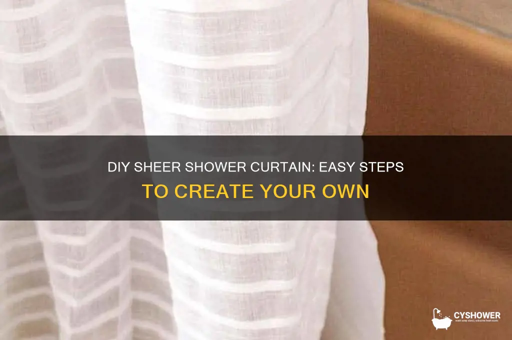 how do you make a sheer shower curtain
