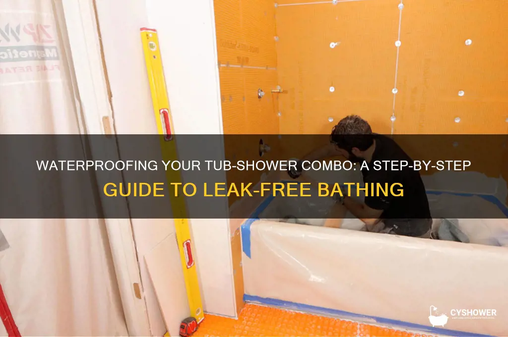how do you make a tub shower combination water proof