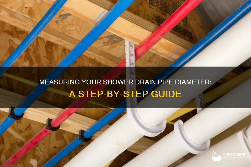 how do you measure shower drain pipe to determine diamter
