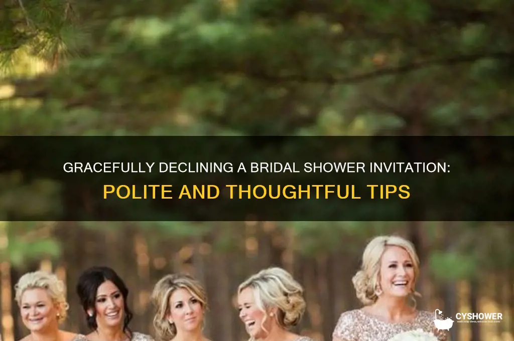 how do you politely decline a bridal shower invitation