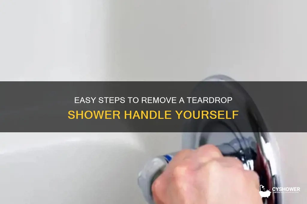 how do you remove a teardrop shower handle