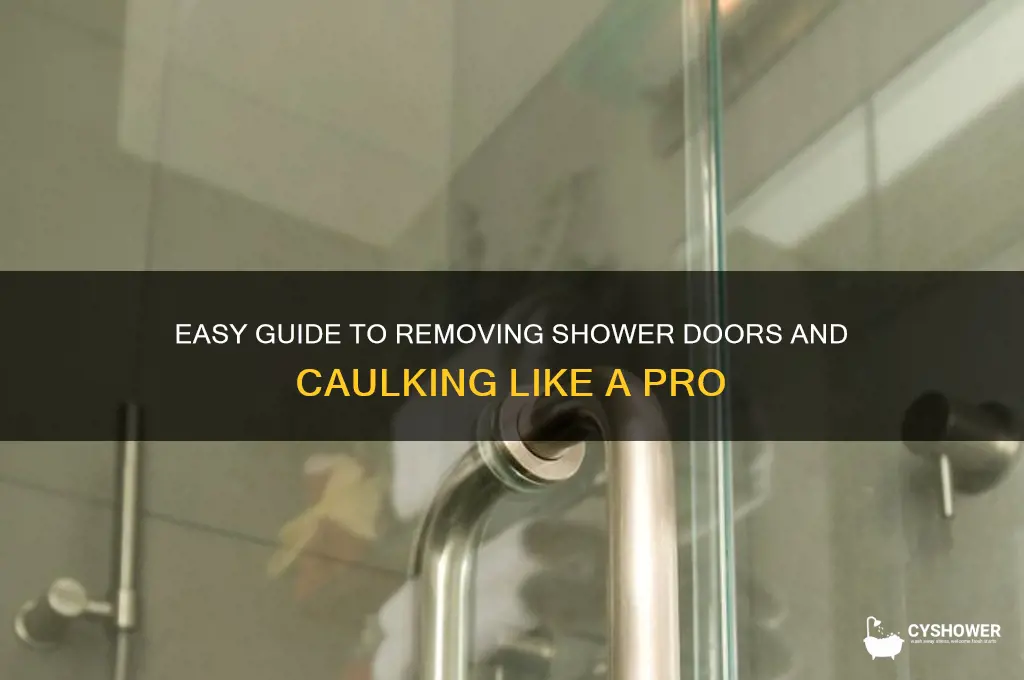 how do you remove shower doors and caulking