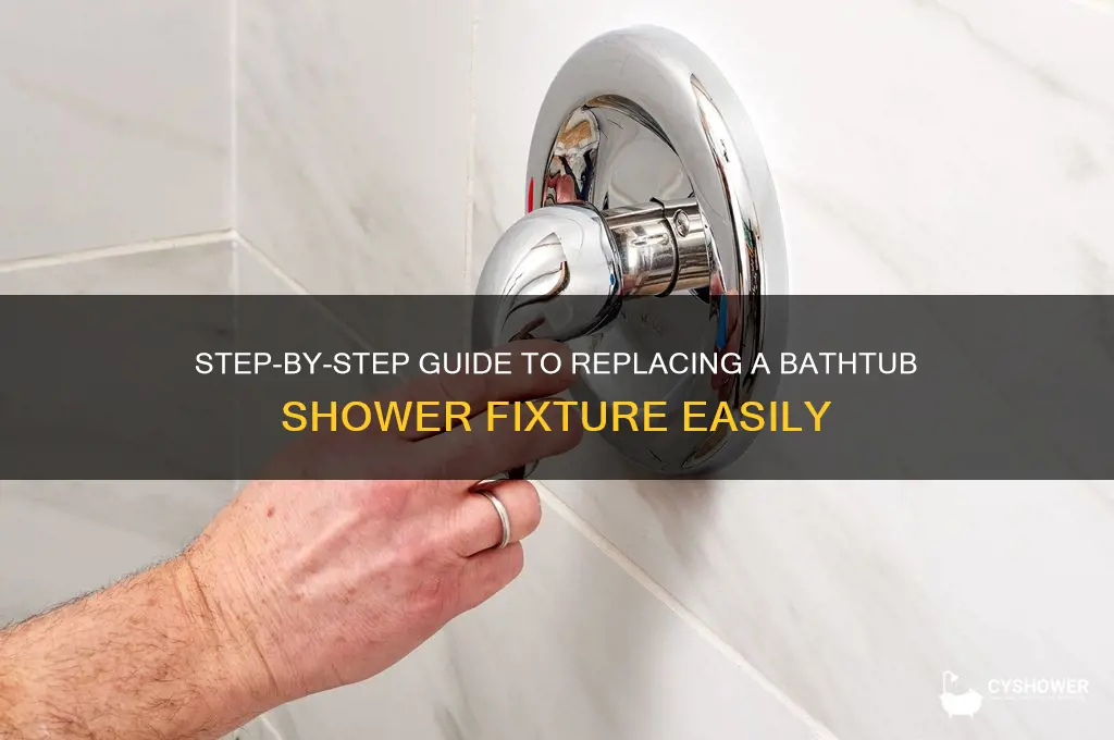how do you replace a shower fixture in a bathtub