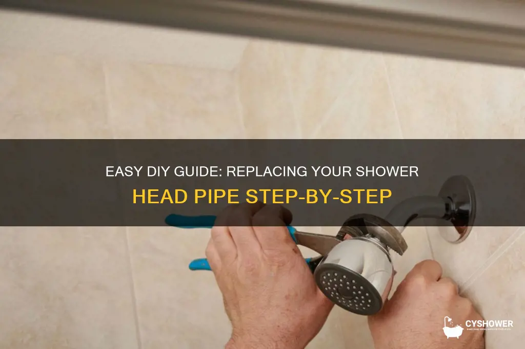 how do you replace a shower head pipe