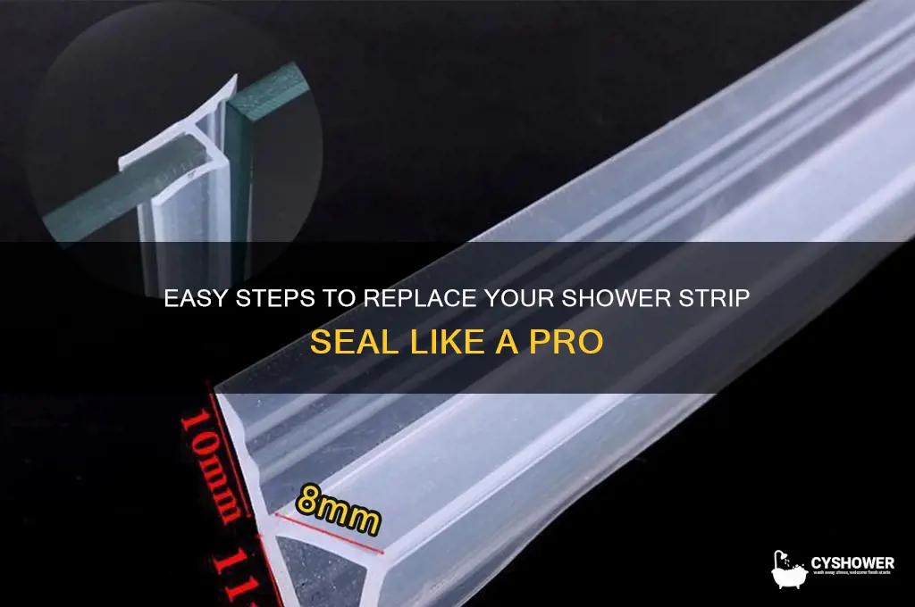 how do you replace a shower strip seal