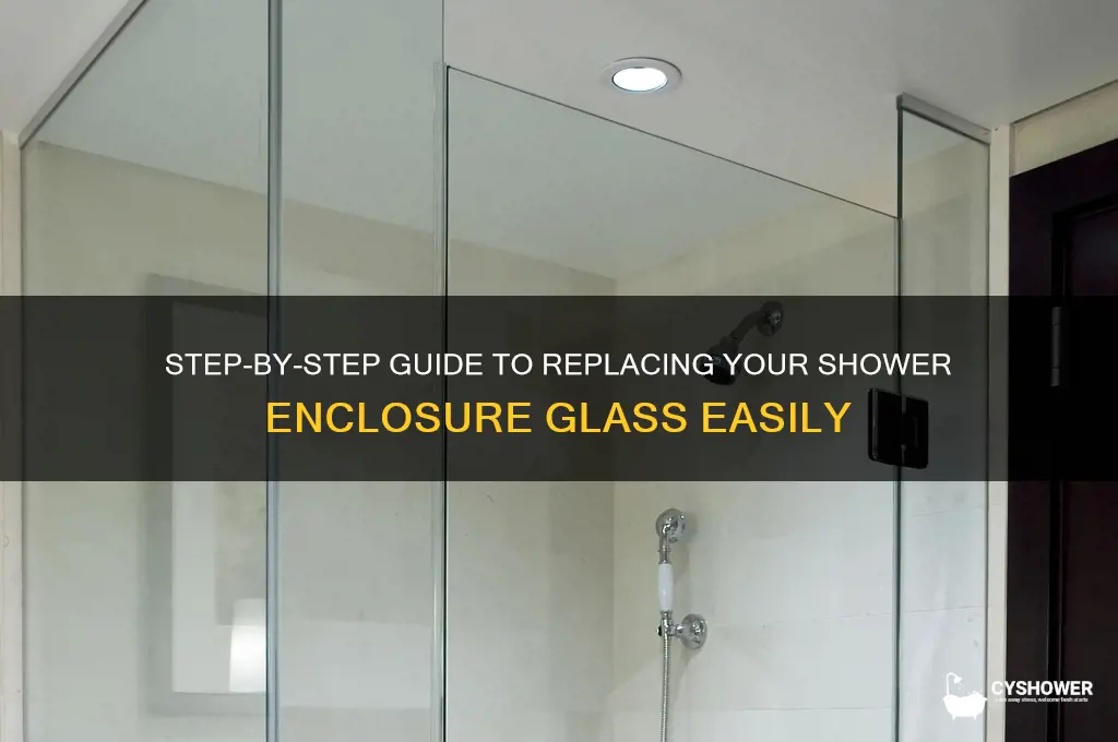 how do you replace shower enclosure glass