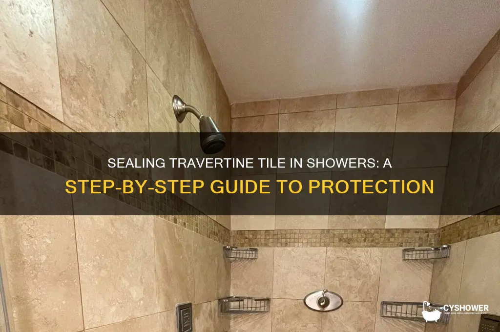 how do you seal travertine tile in a shower