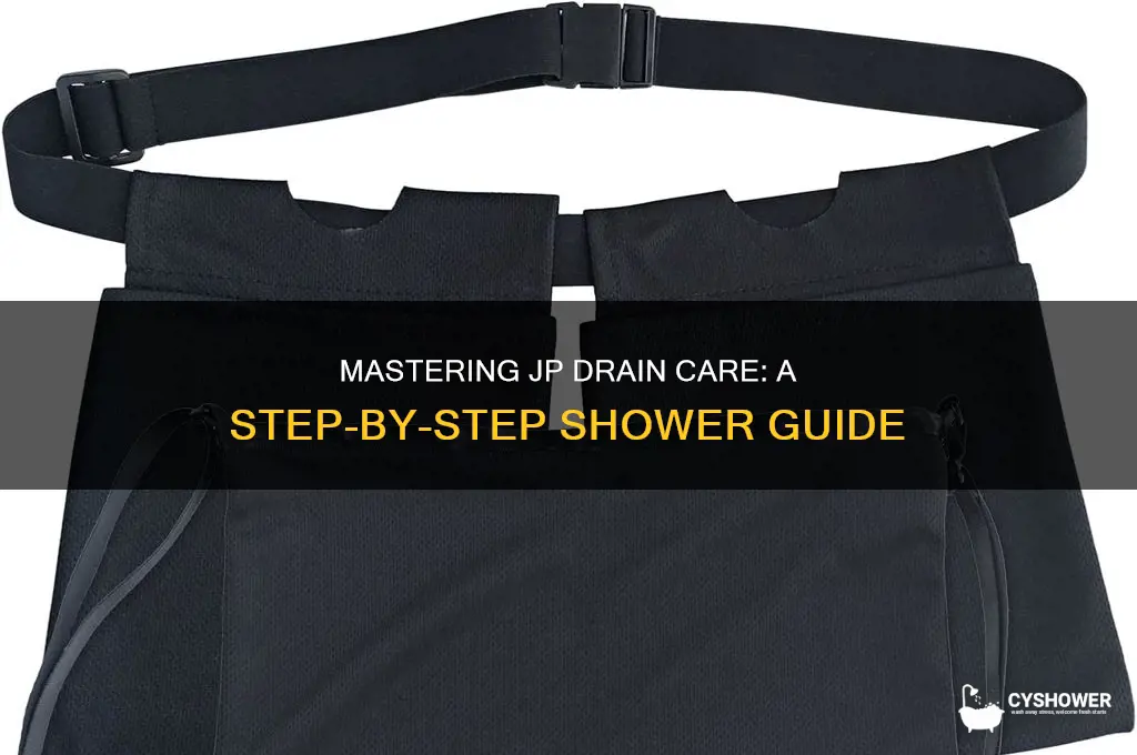 how do you shower a jp drain