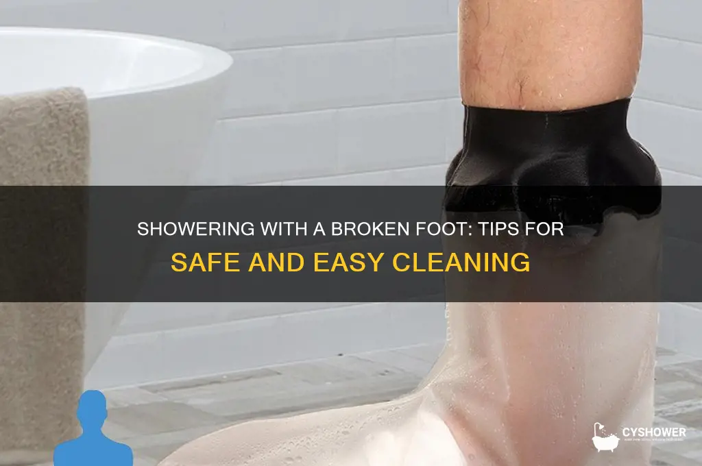 how do you take a shower with a broken foot