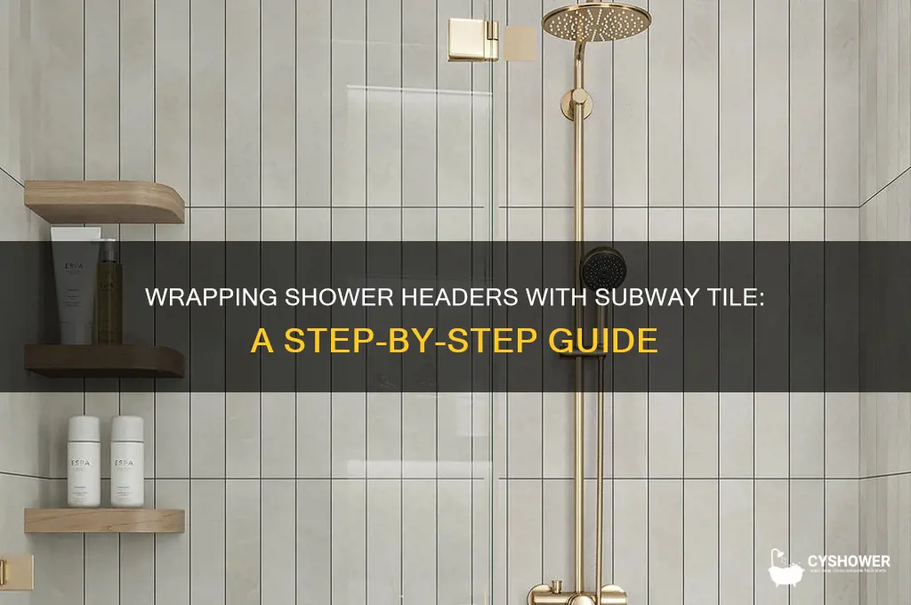 how do you wrap shower header with subway tile