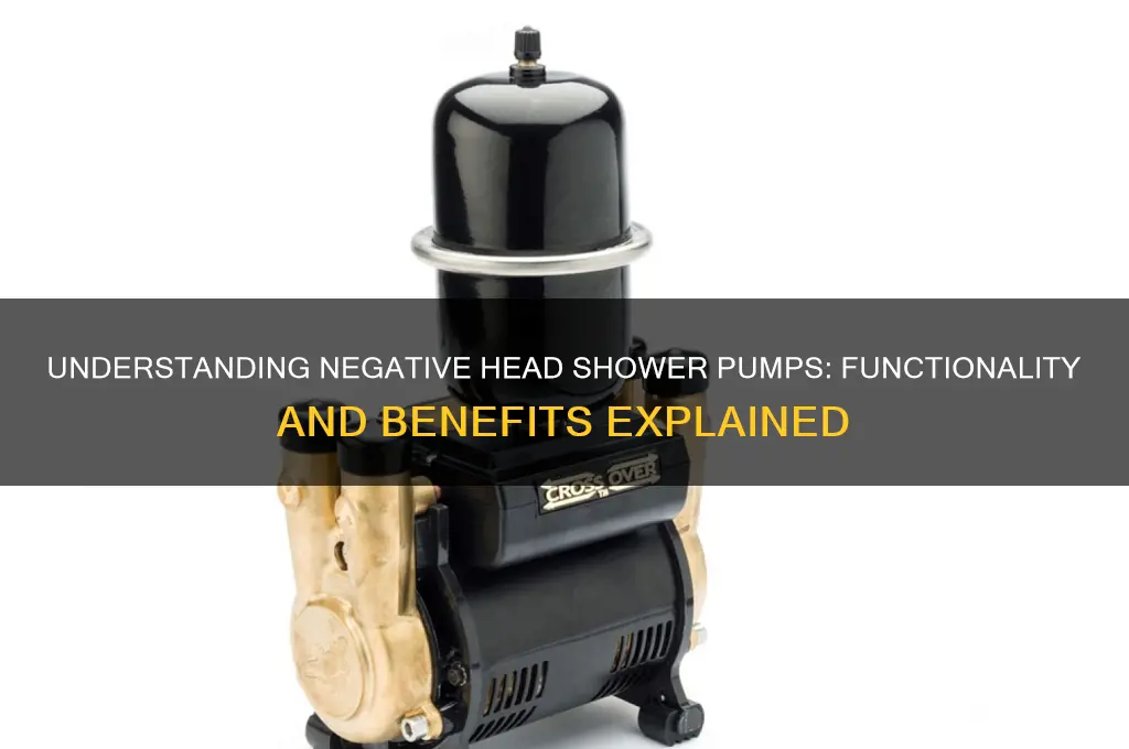 how does a negative head shower pump work