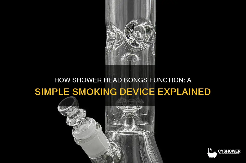 how does a shower head bong work