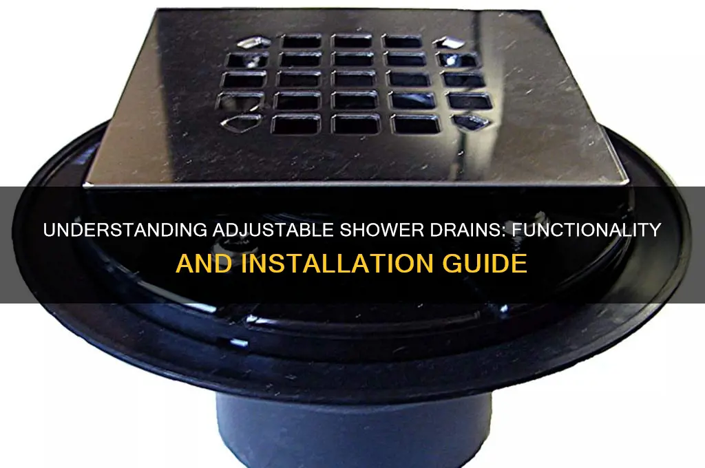 how does an adjustable shower drain work