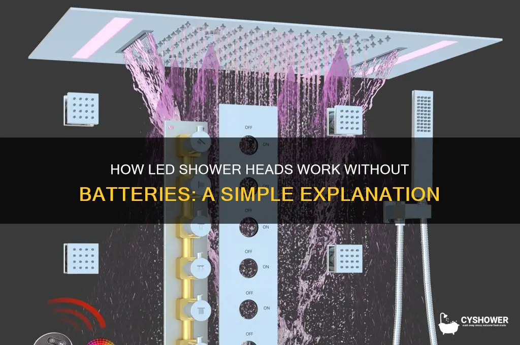 how does an led shower head work without batteries
